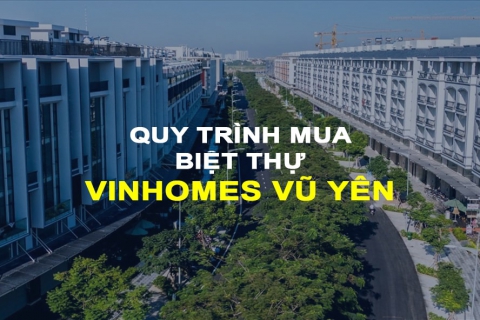 Tìm hiểu quy trình giao dịch Dự án Vinhomes Vũ yên -Dự án sinh thái quy mô bấc nhất miền bắc 